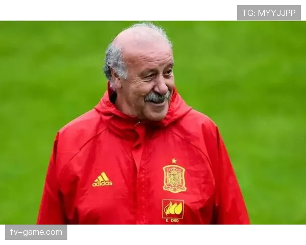 博斯克执教生涯辉煌成就回顾与未来动向引关注